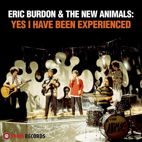 BURDON, ERIC & THE NEW ANIMALS - YES I HAVE BEEN EXPERIENCEDBURDON, ERIC AND THE NEW ANIMALS - YES I HAVE BEEN EXPERIENCED.jpg